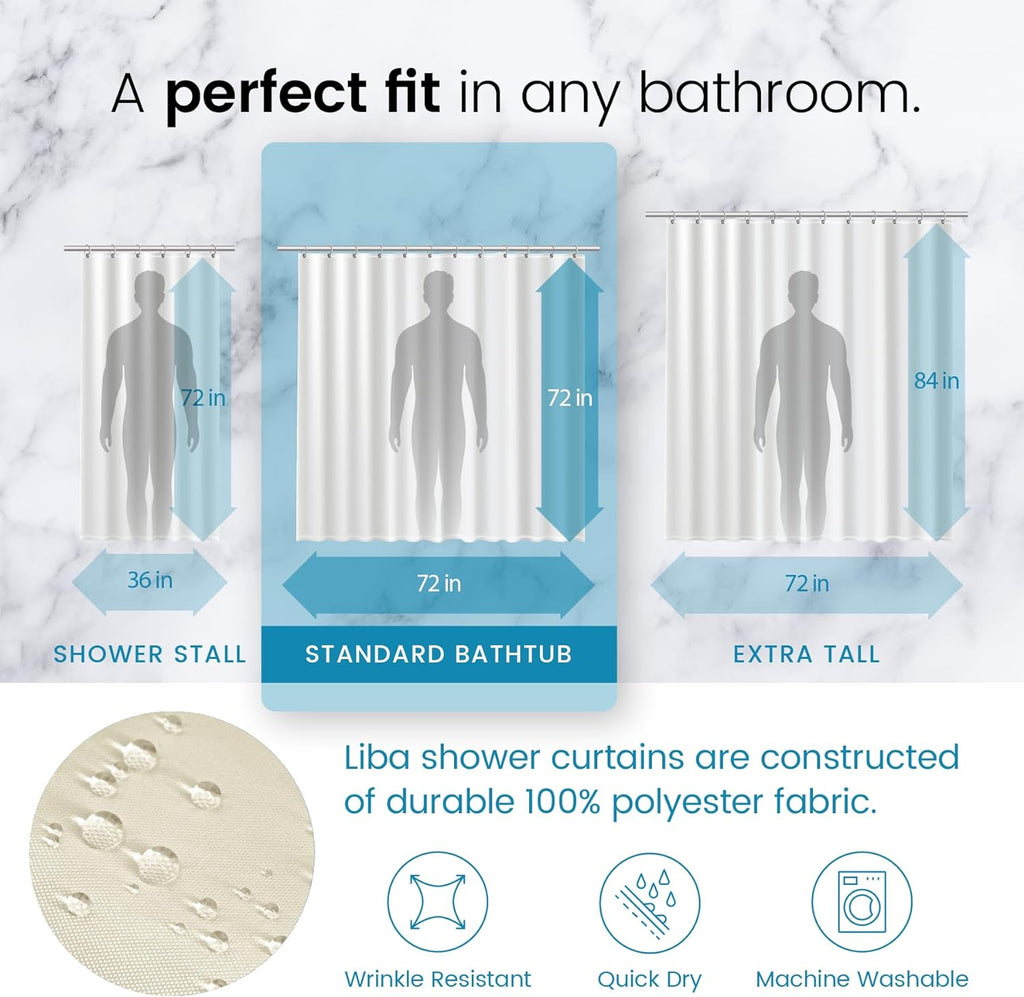 a poster of a shower curtain with text: 'A perfect fit in any bathroom. 84 in 72 in 72 in 36 in 72 in 72 in SHOWER STALL STANDARD BATHTUB EXTRA TALL Liba shower curtains are constructed of durable 100% polyester fabric. Wrinkle Resistant Quick Dry Machine Washable'