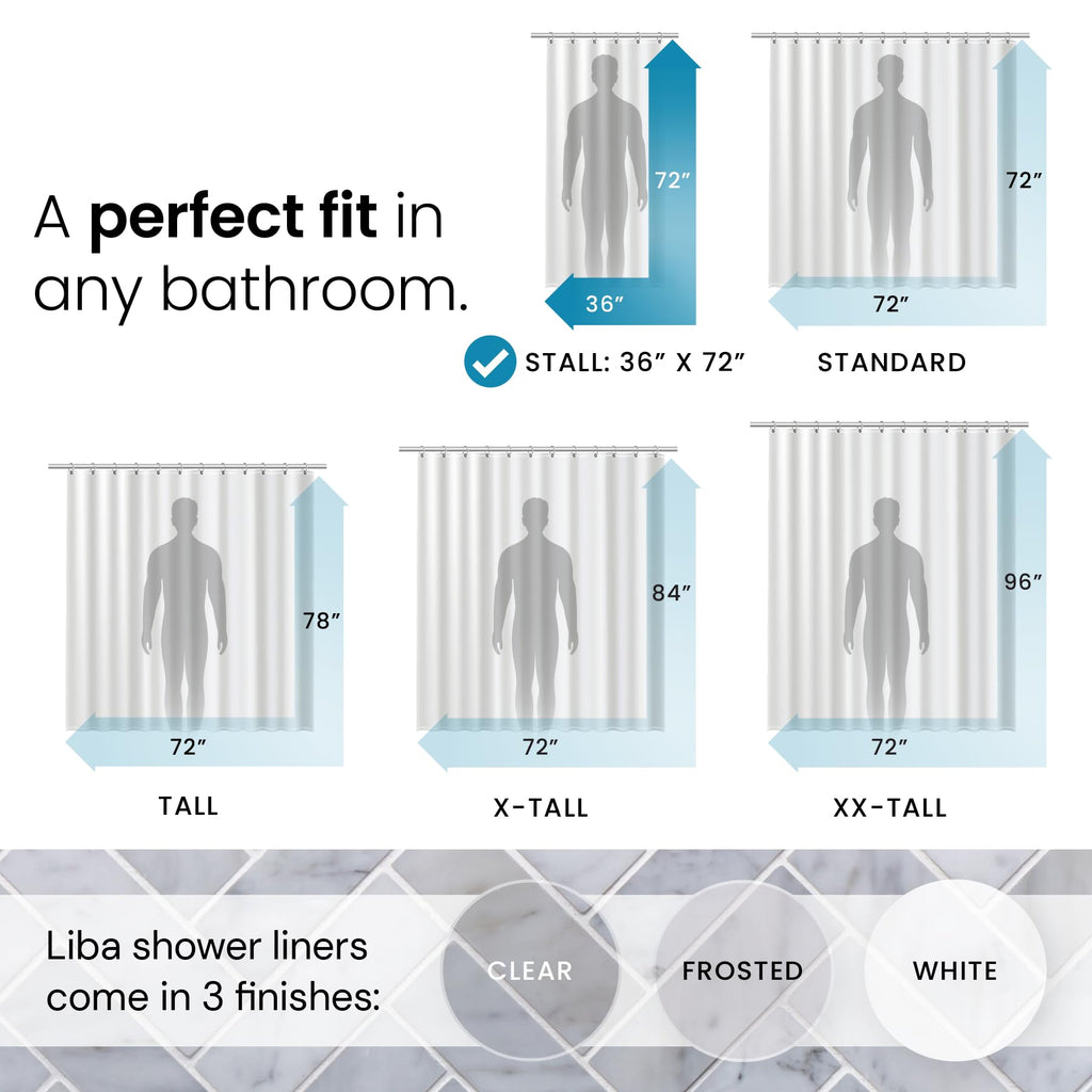 a screenshot of a bathroom with text: '72" 72' A perfect fit in any bathroom. 36" STALL: 36" 72" STANDARD 84" 96" 78" 72' 72' 72" TALL X-TALL XX-TALL Liba shower liners come in 3 finishes: CLEAR FROSTED WHITE'