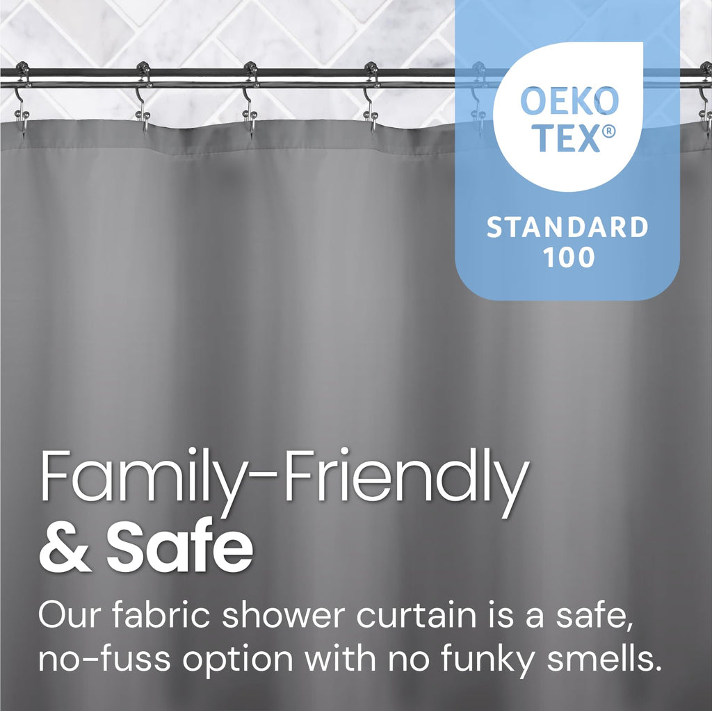 a grey shower curtain with white text with text: 'OEKO TEX® STANDARD 100 Family-Friendly & Safe Our fabric shower curtain is a safe, no-fuss option with no funky smells.'